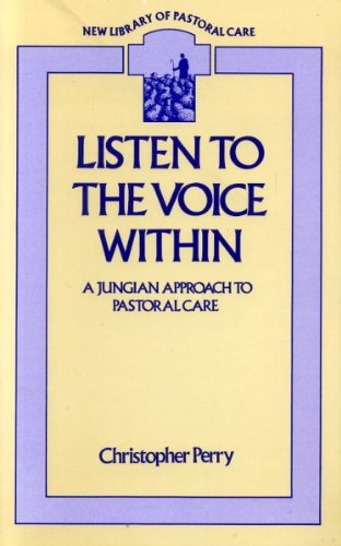 Listen to the Voice within: Jungian Approach to Pastoral Care (New Library of Pastoral Care)