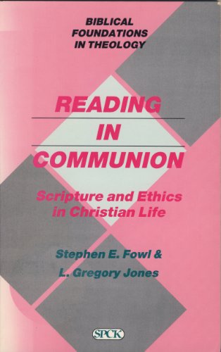 Stock image for Reading in Communion: Scripture and Ethics in Christian Life (Biblical Foundations in Theology) for sale by Anybook.com