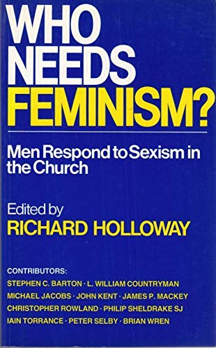 Beispielbild fr Who needs feminism?: Male responses to sexism in the church zum Verkauf von Wonder Book