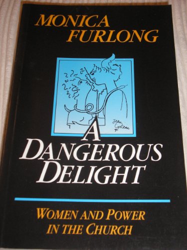9780281045518: A Dangerous Delight: Women and Power in the Church
