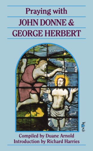 Imagen de archivo de Praying with John Dunne & George Herbert. Intro. by Richard Harries. a la venta por CHILTON BOOKS
