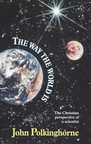 9780281045976: The Way the World is: Christian Perspective of a Scientist