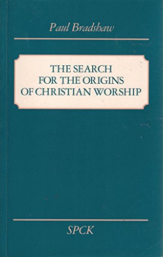 Stock image for The Search for the Origins of Christian Worship for sale by AwesomeBooks
