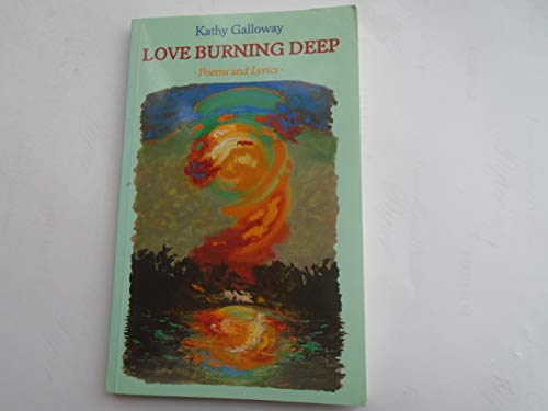 Beispielbild fr Love Burning Deep: Poems and Lyrics zum Verkauf von WorldofBooks