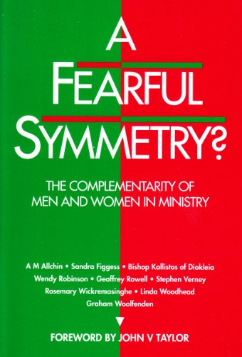 Beispielbild fr A Fearful Symmetry?: The Complementarity of Men and Women in Ministry zum Verkauf von MusicMagpie