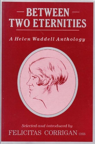 Imagen de archivo de Between Two Eternities: A Helen Waddell Anthology a la venta por WorldofBooks