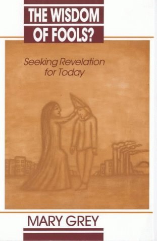 Stock image for Wisdom Of Fools: Seeking Revelation for Today for sale by WorldofBooks