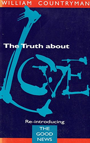 Beispielbild fr Truth About Love: A Re-introduction to the Good News zum Verkauf von WorldofBooks