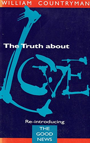 Imagen de archivo de Truth About Love: A Re-introduction to the Good News a la venta por WorldofBooks