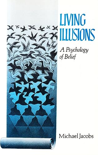 9780281047024: Living Illusions: A Psychology of Belief