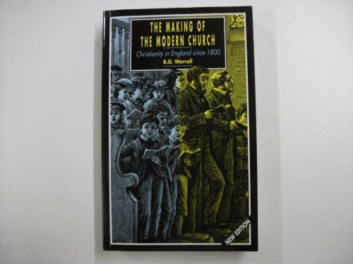 Beispielbild fr Making Of The Modern Church Rev/: Christianity in England Since 1800 zum Verkauf von WorldofBooks