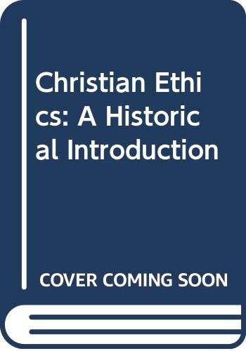 Beispielbild fr Christian Ethics: A Historical Introduction zum Verkauf von Reuseabook