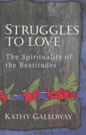 Stock image for Struggles to Love: Spirituality of the Beatitudes for sale by AwesomeBooks