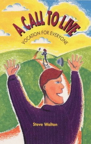 

A Call to Live: Vocation for Everyone
