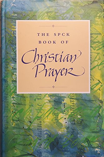 The SPCK Book of Christian Prayer - SPCK