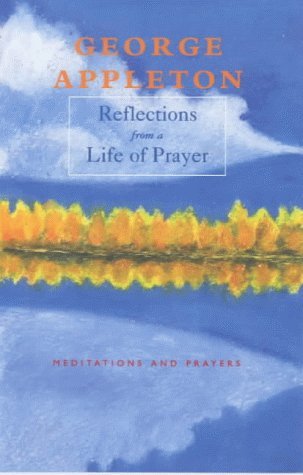 Stock image for Reflections from a Life of Prayer: Meditations and Prayers for sale by WorldofBooks