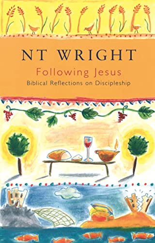 Following Jesus : Biblical Reflections On Discipleship - Tom Wright