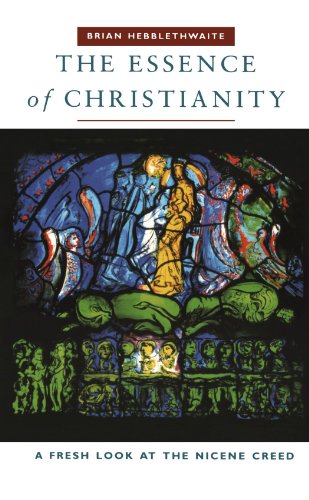 Beispielbild fr The Essence of Christianity - Fresh Look at Nicene Creed: Fresh Look at the Nicene Creed zum Verkauf von WorldofBooks
