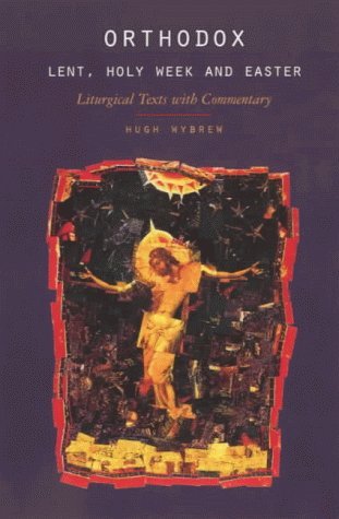 Beispielbild fr Orthodox Lent, Holy Week and Easter: Liturgical Texts with Commentary zum Verkauf von WorldofBooks