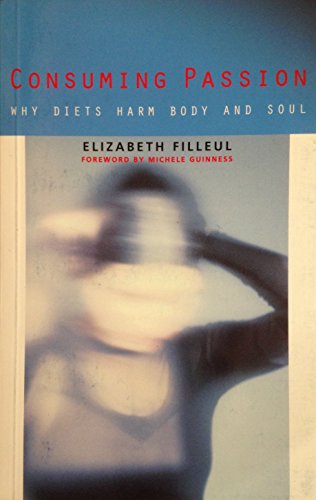 Stock image for Consuming Passion: Why Diets Harm Body and Soul for sale by AwesomeBooks