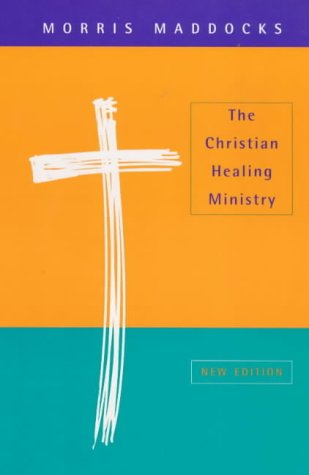 9780281048984: The Christian Healing Ministry