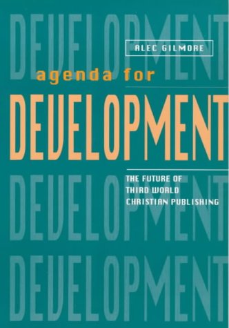 Stock image for Agenda For Development : The Future for Third World Christian Publishing for sale by Philip Emery