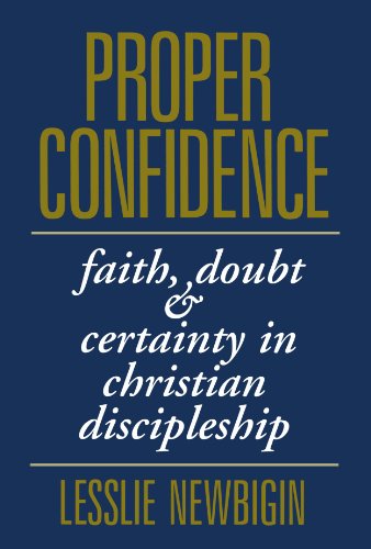 Imagen de archivo de Proper Confidence - Faith, Dount and Certainty in Christian Discipleship a la venta por HPB-Ruby
