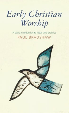 Early Christian Worship: Basic Ideas Practices (9780281049301) by Bradshaw, Paul