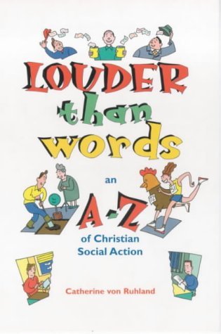 Stock image for Louder than Words: A-Z of Christian Social Action for sale by WorldofBooks