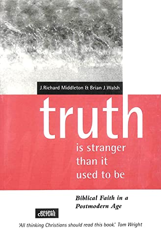 Beispielbild fr Truth is Stranger Than it Used to be: Biblical Faith in a Postmodern Age (Gospel & culture) zum Verkauf von WorldofBooks