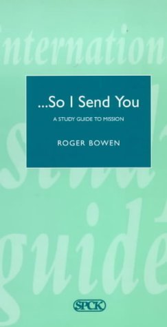 Beispielbild fr ISG 34: So I Send You: Study Guide to Mission (International Study Guide (ISG)) zum Verkauf von AwesomeBooks