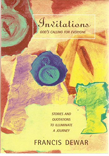 Invitations, God's Calling for Everyone; Stories and Quotations to Illuminate a Journey