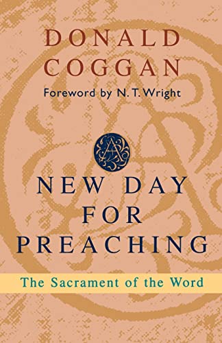 Beispielbild fr A New Day for Preaching: The Sacrement of the Word zum Verkauf von WorldofBooks