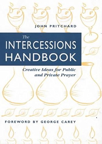 Beispielbild fr The Intercessions Handbook: Creative Ideas for Public and Private Prayer zum Verkauf von WorldofBooks