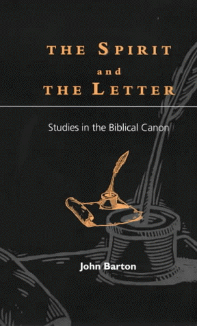 The Spirit and the Letter: Studies in the Biblical Canon (9780281050116) by Barton, John