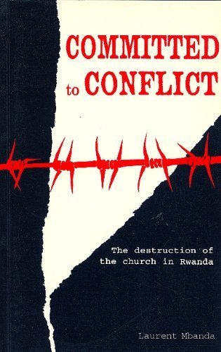 9780281050161: Committed to Conflict: Destruction of the Church in Rwanda