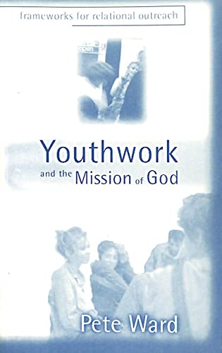 Imagen de archivo de Youthwork and the Mission of God: Frameworks for Relational Outreach a la venta por Books Unplugged