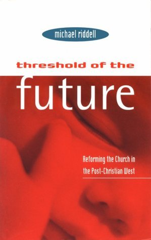 Beispielbild fr Threshold Of The Future: Reforming the Church in the Post-Christian West (Gospel and Cultures S.) zum Verkauf von WorldofBooks