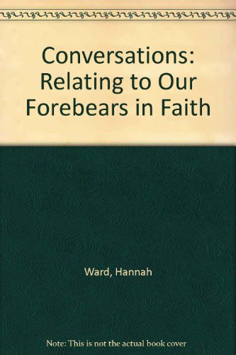 Beispielbild fr Conversations: Relating to Our Forebears in Faith zum Verkauf von Reuseabook