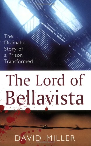 Beispielbild fr The Lord of Bellavista: The Dramatic Story of a Prison Transformed zum Verkauf von ThriftBooks-Dallas
