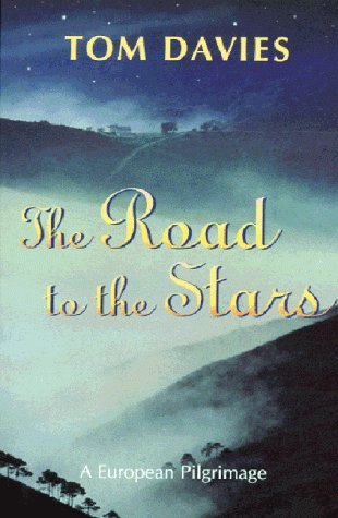 Stock image for The Road to the Stars: A European Pilgrimage for sale by WorldofBooks