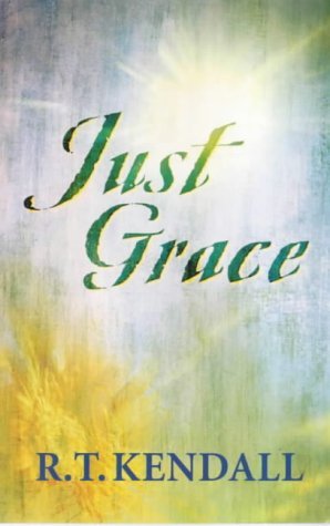 Just Grace (9780281052240) by Kendall, R. T.