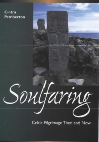 Stock image for Soulfaring: Celtic Pilgrimage Then and Now for sale by WorldofBooks