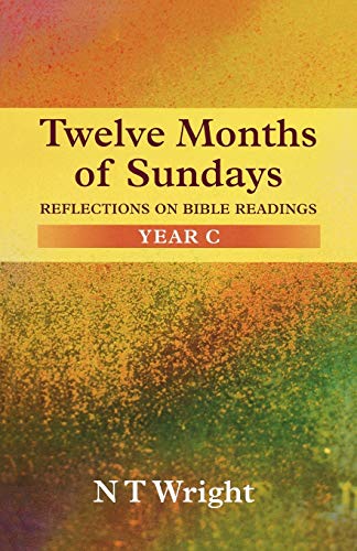 Imagen de archivo de Twelve Months of Sundays: Reflections on Bible Readings: Year C a la venta por THE SAINT BOOKSTORE