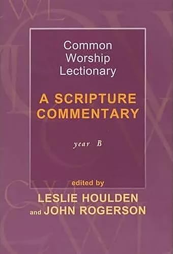 Stock image for Common Worship Lectionary: A Scripture Commentary (Year B) (Scripture Commentary (Year B) #Houlden, Leslie (Formerly Pro) for sale by WorldofBooks