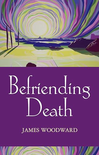 Stock image for Befriending Death, Facing Loss for sale by GF Books, Inc.