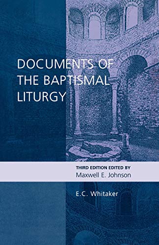 Beispielbild fr Documents of the Baptismal Liturgy: Third edition (Alcuin Club) zum Verkauf von WorldofBooks