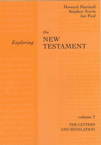 Exploring the New Testament Letters and Revelation (9780281054343) by Stephen Travis Howard Marshall; Stephen Travis; Ian Paul