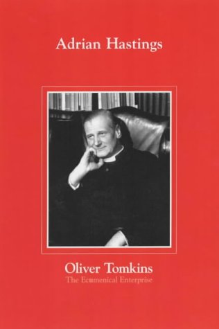 Stock image for Oliver Tomkins: The Ecumenical Enterprise, 1908-1992 for sale by Goldstone Books