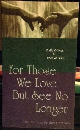 9780281054534: For Those We Love But See No Longer: Daily Offices for Times of Grief